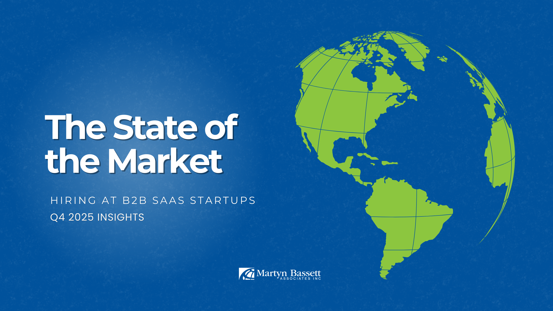 Global market trends and insights for B2B SaaS startups in Q4 2025 by Martyn Bassett Associates